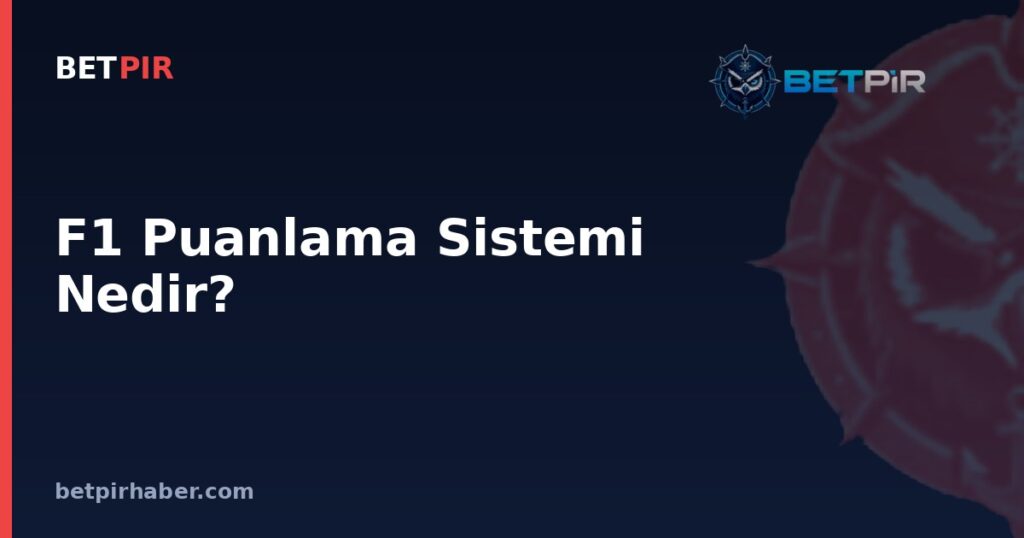 F1 Puanlama Sistemi Nedir? Şampiyona ve Federasyon Yapısındaki Mantığı