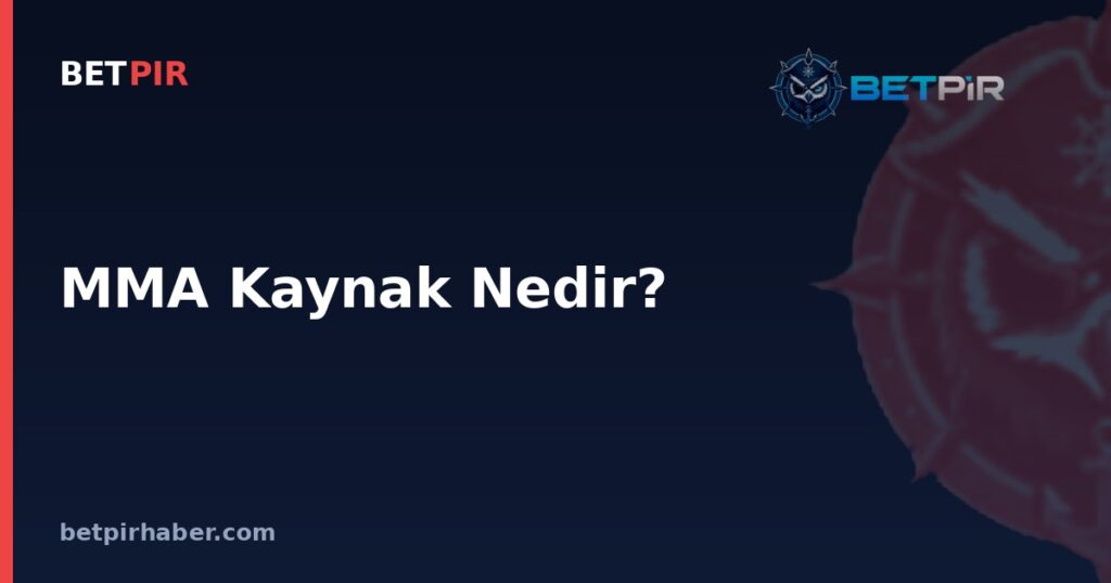 MMA Kaynak Nedir? Dövüş Sporları Haberciliğinde Doğrulama ve Güvenilir Kaynak Mantığı